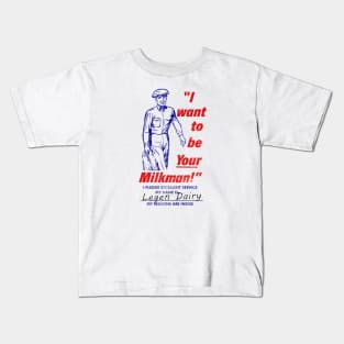 I Want to Be Your Milkman Kids T-Shirt